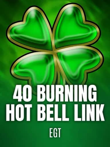40 Burning Hot Bell Link